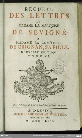 6: Recueil Des Lettres De Madame La Marquise De Sévigné A Madame La Comtesse De Grignan, Sa Fille
