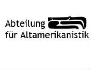 Institut für Archäologie und Kulturanthropologie, Abteilung Altamerikanistik & Ethnologie