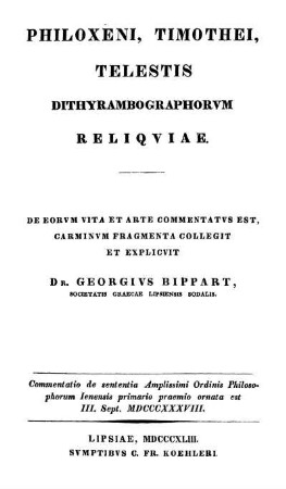Philoxeni, Timothei, Telestis, dithyrambographorum reliquiae : De eorum vita et arte commentatus est