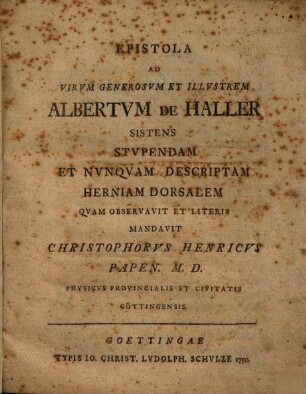 Epistola ad virum generosum et illustrem Albertum de Hallersistens stupendam et nunquam descriptam herniam dorsalem, quam observavit et literis mandavit Christophorus Henricus Papen