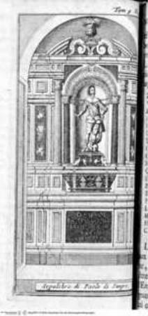 Les delices de l'Italie ... 6 Bände., 4. Band, 2. Tafel vor Seite 99: Sepulchre di Paolo di Sangro.