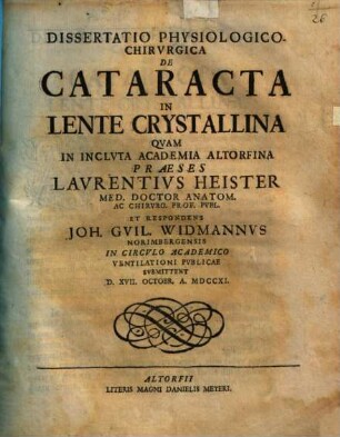Dissertatio Physiologico-Chirvrgica De Cataracta ... In Lente Crystallina Qvam In Inclvta Academia Altorfina, [1]
