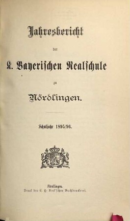 Jahresbericht der Königlich-Bayerischen Realschule Nördlingen : Schuljahr .... 1896/97