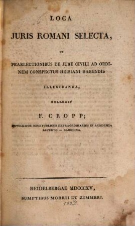 Loca iuris romani selecta in praelectionibus de iure civili ad ordinem conspectus Heisiani habendas illustranda