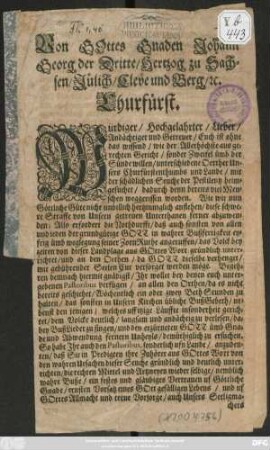 Von Gottes Gnaden Johann Georg der Dritte/ Hertzog zu Sachsen ... Churfürst Würdiger/ Hochgelahrte/ Lieber/ Andächtiger und Getreuer/ Euch ist ohne das wissend/ wie der Allerhöchste aus gerechten Gericht/ sonder Zweifel ümb der Sünde willen/ unterschiedene Oerther Unsers Churfürstenthumbs und Lande/ mit schädlichen Seuche der Pestilentz heimgesuchert ... Also erfordert die Nothdurfft/ daß ... der grundgütige Gott in wahrer Bußfertigkeit eyfrig ... angeruffen ... werden möge ... : [Datum Meißen den 6ten Septembr. Anno 1680. Dem ... Herrn Paul Philipp Röbern... Superintendenten zu Freyberg ...]
