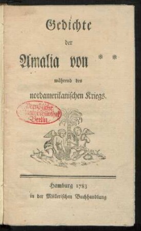 Gedichte der Amalia von ** während des nordamerikanischen Kriegs