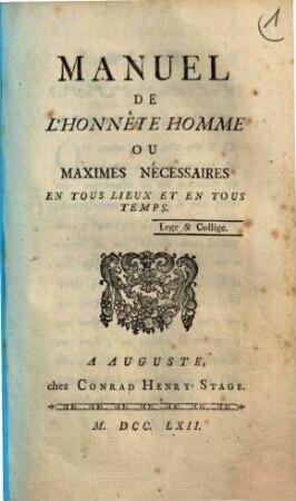 Manuel de l'honnête homme ou maximes nécessaires en tous lieux et en tous temps