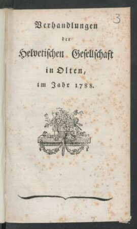 1788: Verhandlungen der Helvetischen Gesellschaft in Olten, im Jahr 1788
