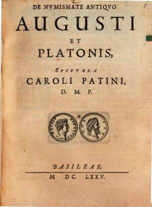 De Numismate Antiquo Augusti Et Platonis Epistola Caroli Patini, D. M. P.