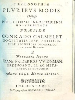 Philosophia, plvribvs modis defensa in electorali Ingolstadiensi Universitate