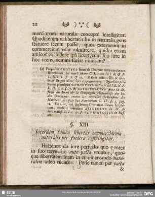 §. XIII. Interdum tamen libertas commerciorum naturalis per foedera restringitur
