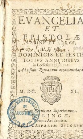 Evangelia Et Epistolae Latine Et Graece, Qvae Dominicis Et Festis Totivs Anni Diebvs in Ecclesia legi solent : Ad vsum Romanum accommodata