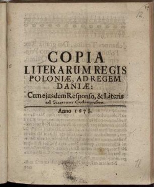 Copia Literarum Regis Poloniae, ad Regem Daniae: Cum eiusdem Responso, & Literis ad Senatum Gedanensem