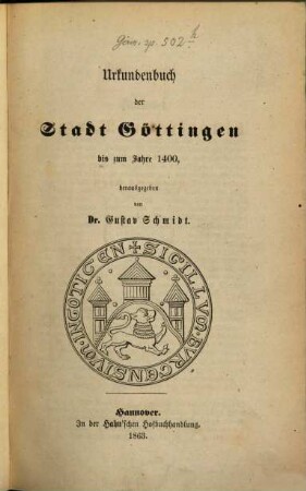 Urkundenbuch der Stadt Göttingen. 1, Bis zum Jahre 1400