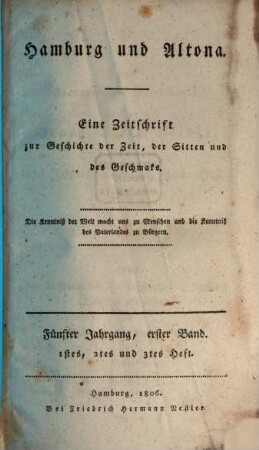 Hamburg und Altona : eine Zeitschrift zur Geschichte der Zeit, der Sitten und des Geschmacks, 5,1. 1806