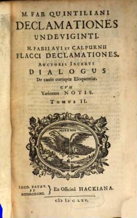 M. Fabii Quintiliani Institutionum Oratoriarum Libri Duodecim : Accesserunt huic renovatae editioni Declamationes ... Cum Turnebi, Camerarii, Parei, Gronovii & Aliorum Notis ..., 2. Declamationes Undeviginti : Cvm Variorum Notis