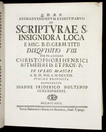 Animadversionvm Exegeticarvm Ad Scriptvrae S. Insigniora Loca E Msc. B. D. Gerh. Titii Disqvisitio VIII