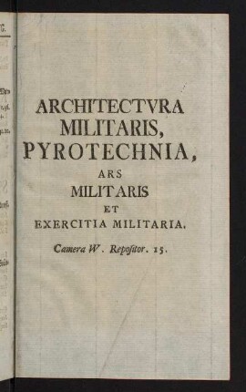 721-751, Architectura Militaris, Pyrotechnia, Ars Miltaris et Exercitia Miltaria