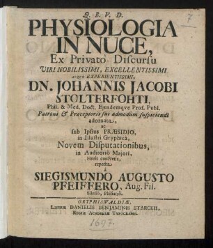 Physiologia In Nuce : [... Gryphiae Pomeranorum Prid. Non. Mart. A.O.R. MDCXCVII.]