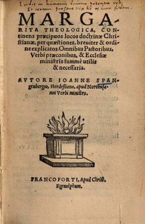 Margarita theologica : Continens praecipuos locos doctrinae Christianae ...