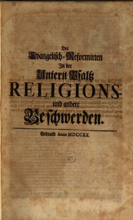 Der Evangelischen Neue Religions-Beschwerden : = Gravamina Religionis