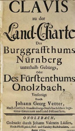 Clavis zu der Land-Charte des Burggraffthums Nürnberg unterhalb Gebürgs oder des Fürstenthums Onolzbach