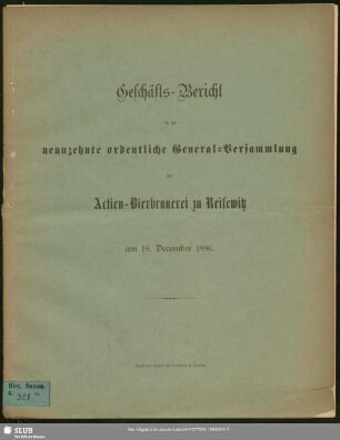19.1886: Geschäfts-Bericht für die ... ordentliche General-Versammlung der Actien-Bierbrauerei zu Reisewitz