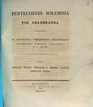 Pentecostes solemnia pie celebranda indicit D. Antonius Theodorus Hartmann ... : inest Thesauri linguae Hebraicae e Mischna augendi particula tertia