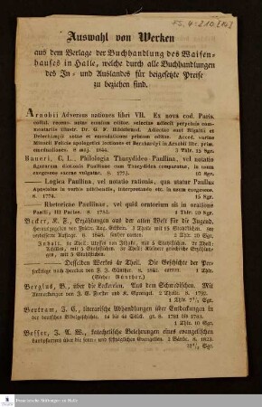 Auswahl von Werken aus dem Verlage der Buchhandlung des Waisenhauses in Halle, welche durch alle Buchhandlungen des In- und Auslandes für beigesetzte Preise zu beziehen sind ... : [Verlagskatalog der Buchhandlung des Waisenhauses in Halle]