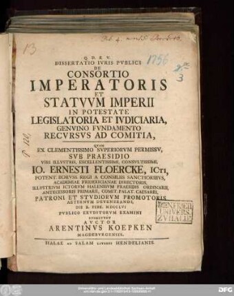 Dissertatio Ivris Pvblici De Consortio Imperatoris Et Statvvm Imperii In Potestate Legislatoria Et Ivdiciaria, Genvino Fvndamento Recvrsvs Ad Comitia