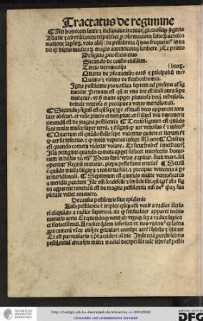 Ad honorem sancte et individue trinitatis glorioseque virginis Marie et ad utilitatem reipublice pro confirmatione sanorum ac reformatione lapsorum volo aliqua de pestilentia que nos frequentius invadit ex dictis medicorum magis autenticorum scribere...