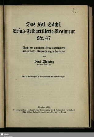 Das Kgl. Sächs. Ersatz-Feldartillerie-Regiment Nr. 47 : nach den amtlichen Kriegstagebüchern und privaten Aufzeichnungen bearbeitet