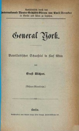 General York : vaterländisches Schauspiel in 5 Akten ; (Bühnen-Manuscript)