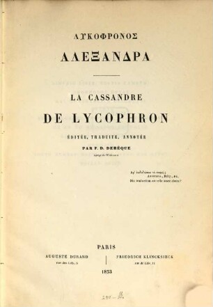 La Cassandre (Alexandra) de Lycophron, éditée, traduite, annotée par F. D. Dehèque