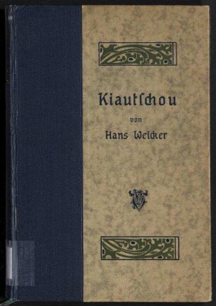 Kiautschou - Das deutsche Schutzgebiet in Ostasien