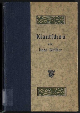 Kiautschou - Das deutsche Schutzgebiet in Ostasien