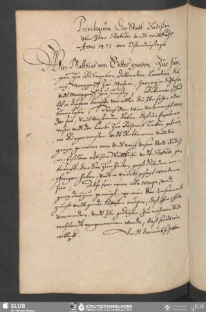 Privilegium Der Stadt Budißin vber Ihre Statuta vndt willkühr Anno 1471. am Osterdinstage