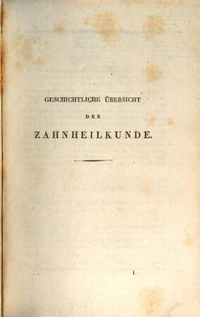 Systematisches Handbuch der Zahnheilkunde, 1. Geschichtliche Uebersicht der Zahnheilkunde. - 1831