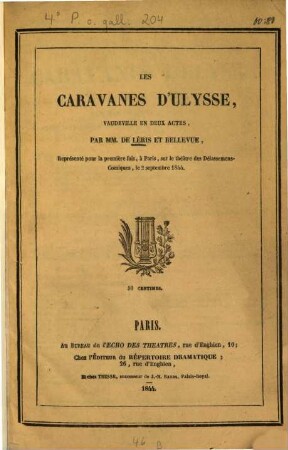 Les caravanes d'Ulysse, vaudeville en deux actes, par de Léris et Bellevue, [d.i. Thavenet] Représenté pour la première fois, à Paris, sur la théâtre des Délassements-Comiques, le 2 septembre 1844