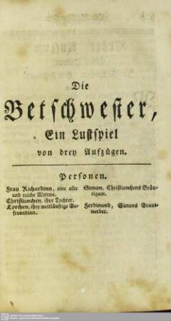 Die Betschwester, Ein Lustspiel von drey Aufzügen