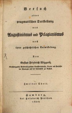 Versuch einer pragmatischen Darstellung des Augustinismus und Pelagianismus nach ihrer geschichtlichen Entwicklung : in 2 Theilen. 2