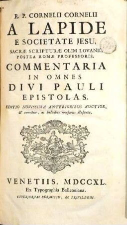 R. P. Cornelii Cornelii A Lapide E Societate Jesu, Commentaria In Vetus Et Novum Testamentum, [9]. Commentaria In Omnes Divi Pauli Epistolas