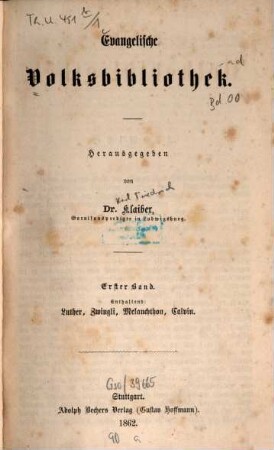 Evangelische Volksbibliothek, 1. Luther, Zwingli, Melanchthon, Calvin