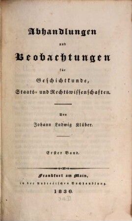 Abhandlungen und Beobachtungen für Geschichtskunde, Staats- und Rechtwissenschaften. 1