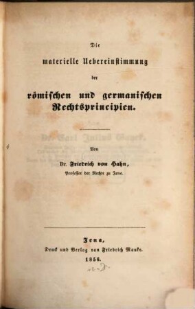 Die materielle Uebereinstimmung der römischen und germanischen Rechtsprincipien
