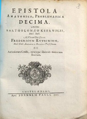 Epistola problematica ... : ad virum clarissimum Fredericum Ruyschium, M.D. anatomiae et botanices professorem, 10. De Auricularum Cordis, earumque fibrarum motricium structura