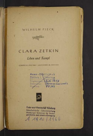 Clara Zetkin : Leben und Kampf ; geboren 5. Juli 1857, gestorben 20. Juni 1933