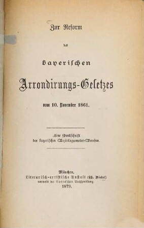 Zur Reform des bayerischen Arrondirungs-Gesetzes vom 10. Novbr 1861 : Eine Denkschrift des bayrischen Bezirksgeometer-Vereins. Von Carl Steppes?