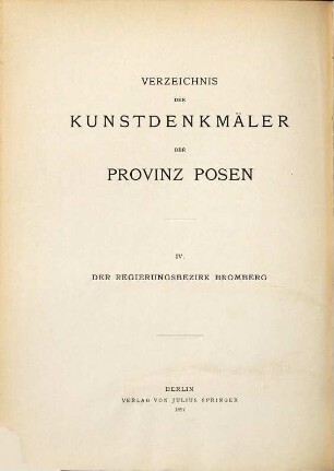 Verzeichnis der Kunstdenkmäler der Provinz Posen, 4. Die Kunstdenkmäler des Regierungsbezirks Bromberg