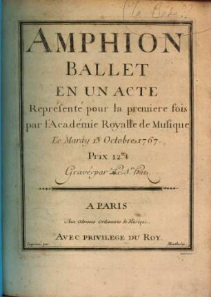 Amphion : ballet en un acte ; représenté pour la première fois par l'Académie Royalle de Musique le mardy 13 octobre 1767